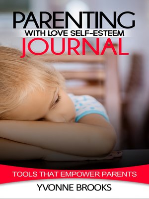 cover image of Parenting with Love Self-Esteem Journal